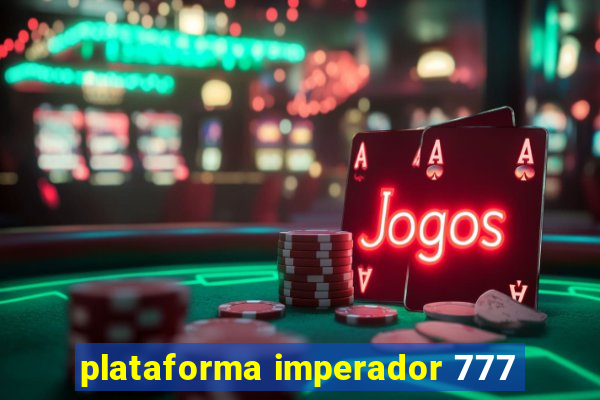 plataforma imperador 777