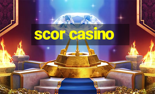 scor casino