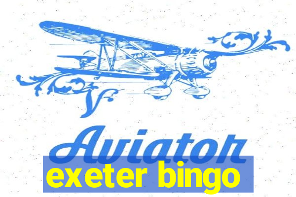 exeter bingo