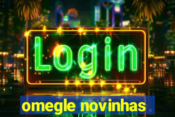 omegle novinhas