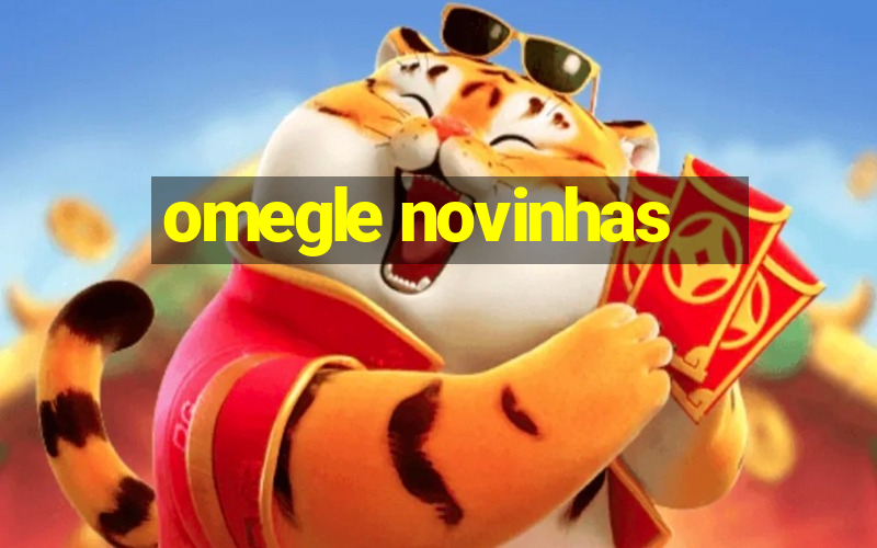 omegle novinhas