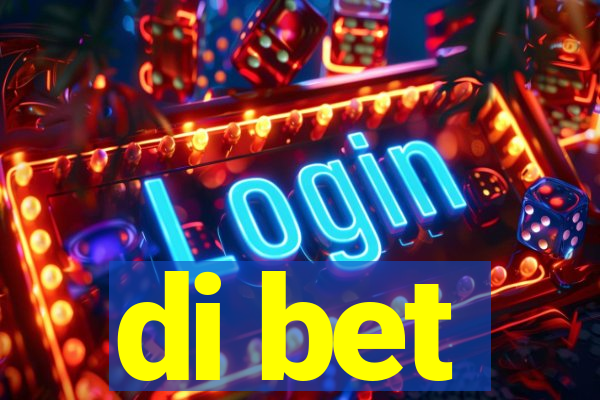 di bet