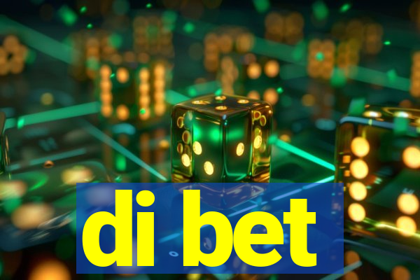 di bet