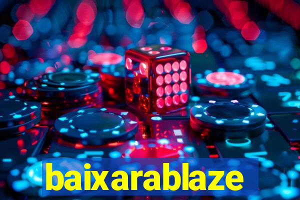 baixarablaze