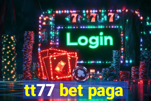 tt77 bet paga