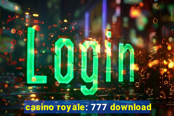 casino royale: 777 download