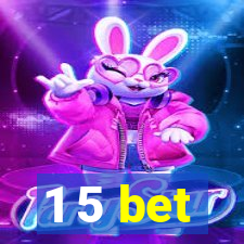 1 5 bet