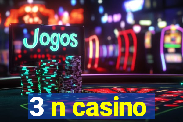 3 n casino