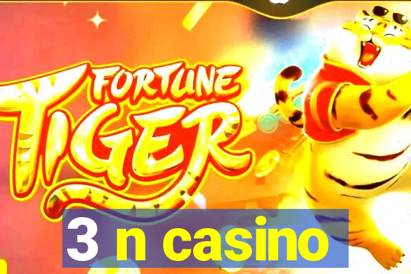 3 n casino