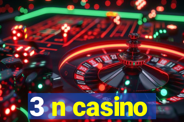 3 n casino