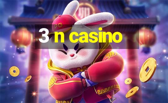 3 n casino