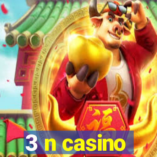 3 n casino