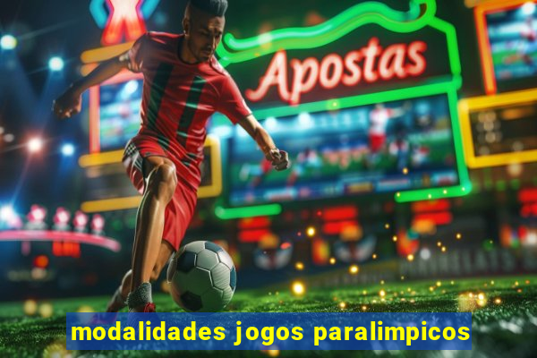 modalidades jogos paralimpicos