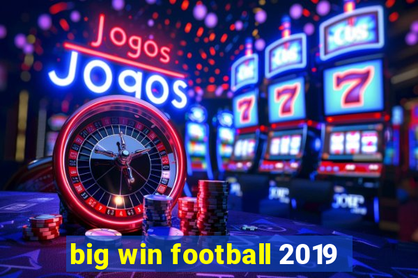 big win football 2019