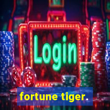 fortune tiger.