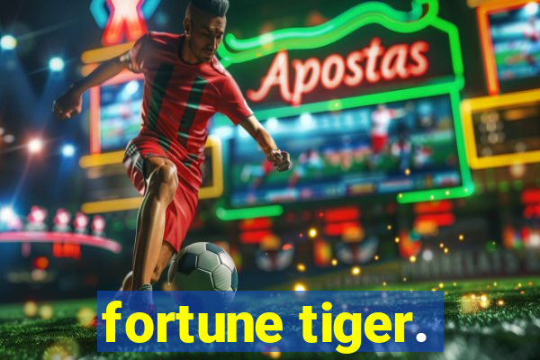 fortune tiger.