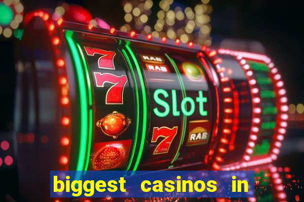 biggest casinos in the us