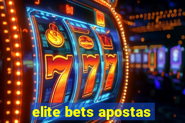 elite bets apostas