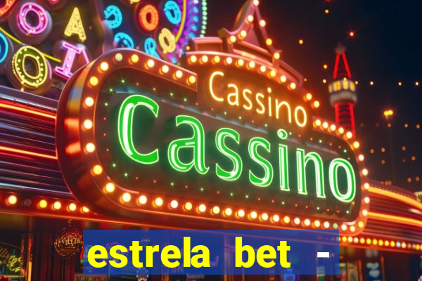 estrela bet - apostas online