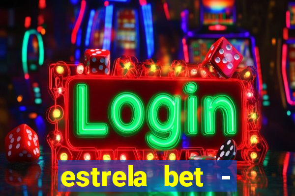 estrela bet - apostas online