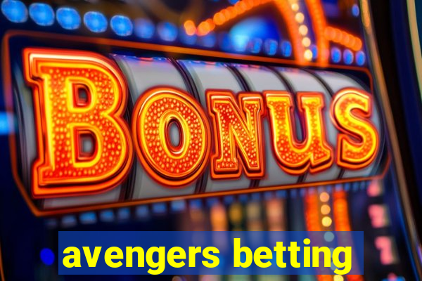 avengers betting