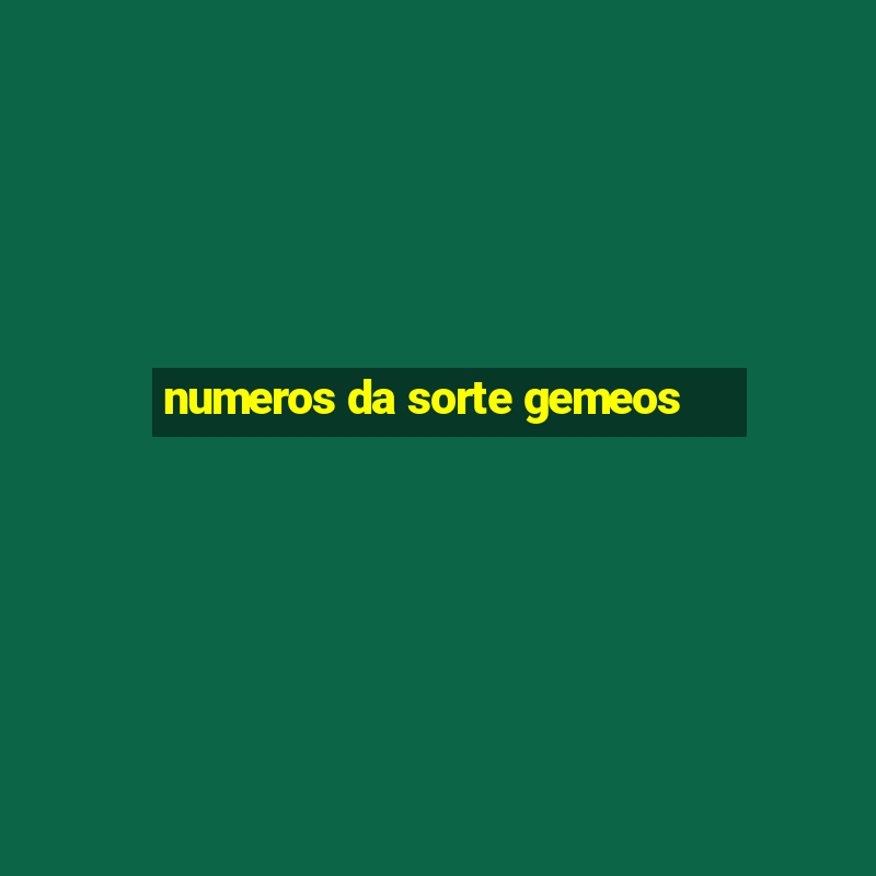 numeros da sorte gemeos