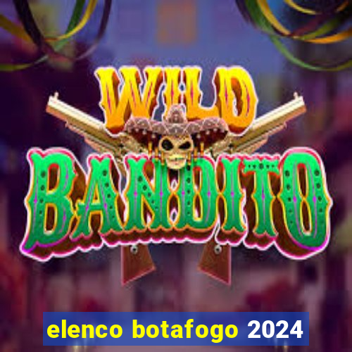 elenco botafogo 2024