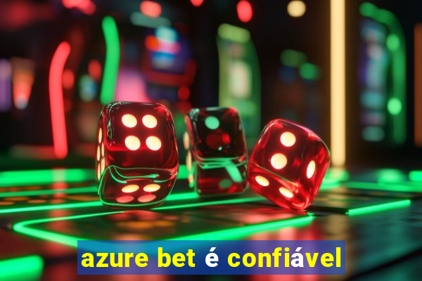 azure bet é confiável