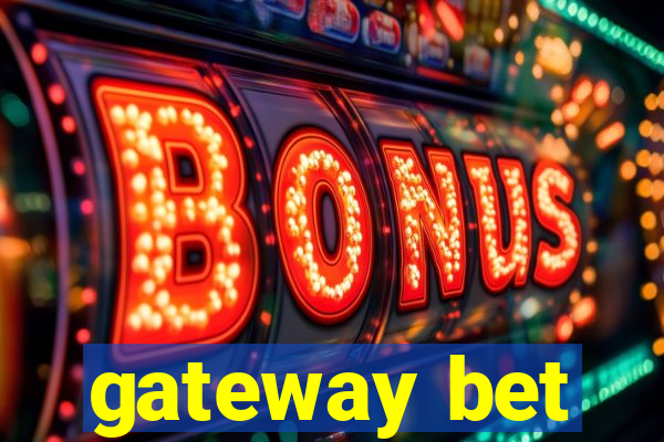 gateway bet