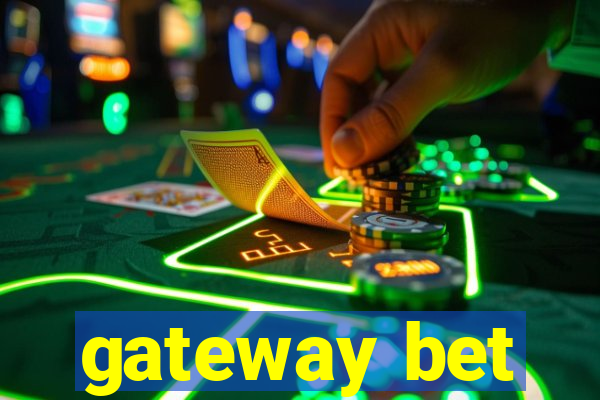 gateway bet