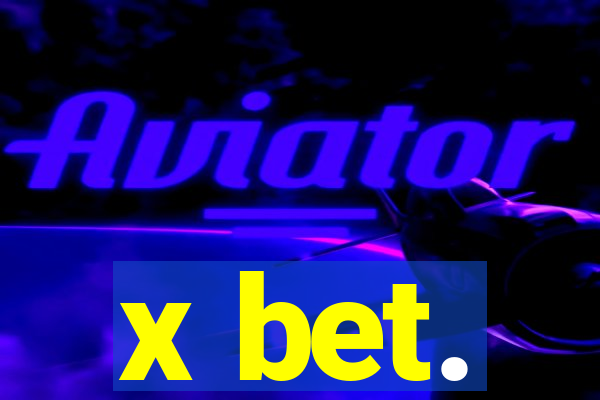 x bet.