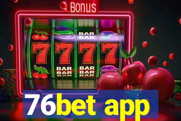 76bet app