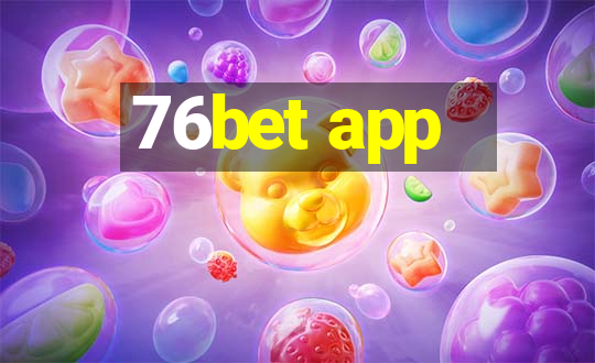 76bet app