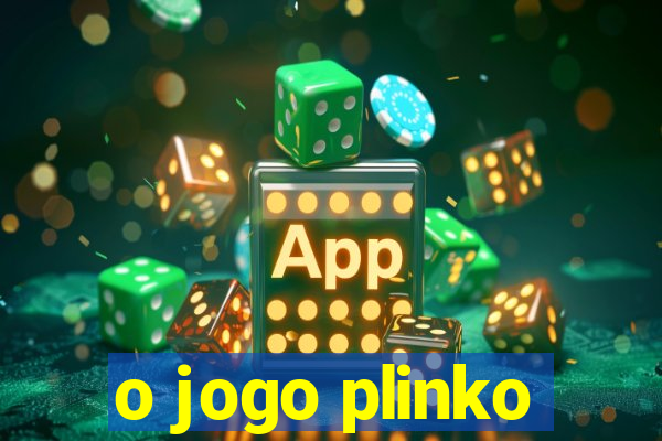 o jogo plinko