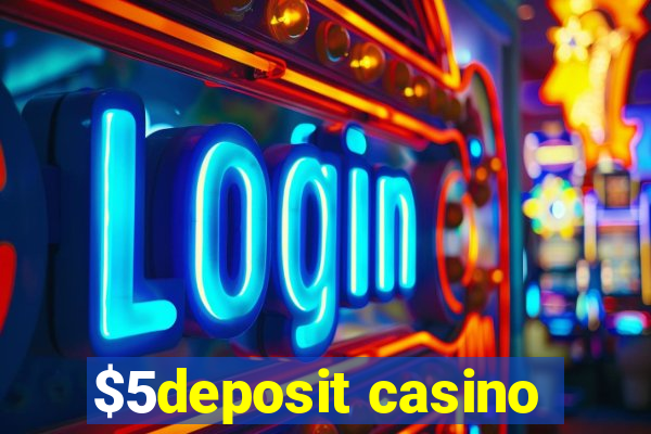 $5deposit casino