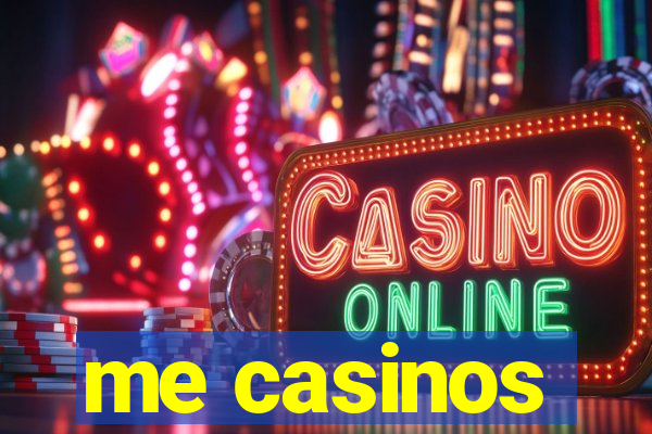 me casinos