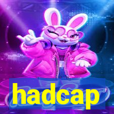 hadcap