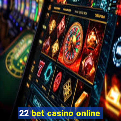 22 bet casino online