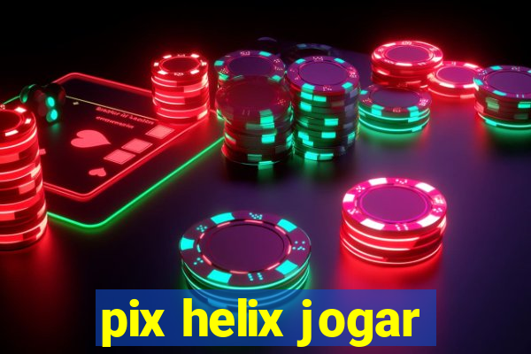 pix helix jogar