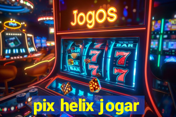 pix helix jogar