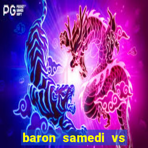 baron samedi vs papa legba