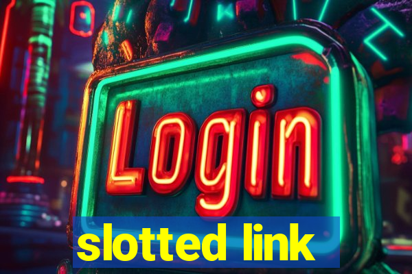 slotted link