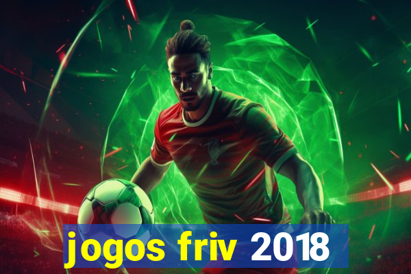 jogos friv 2018