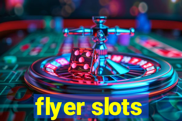 flyer slots