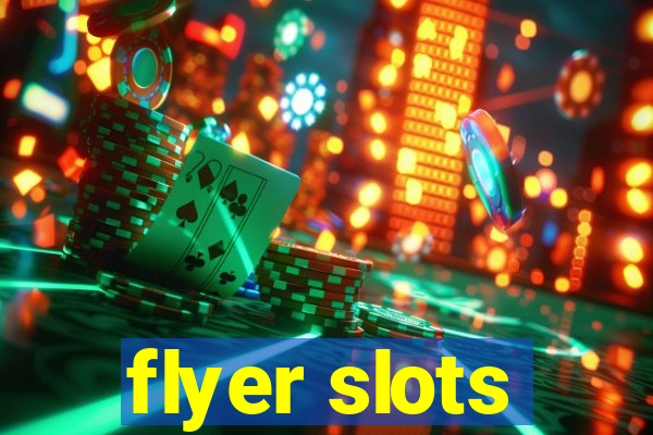 flyer slots