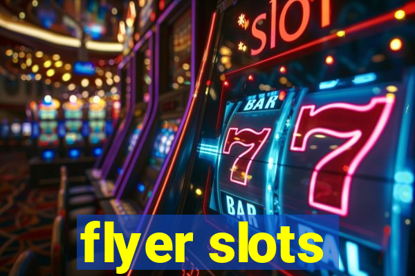 flyer slots