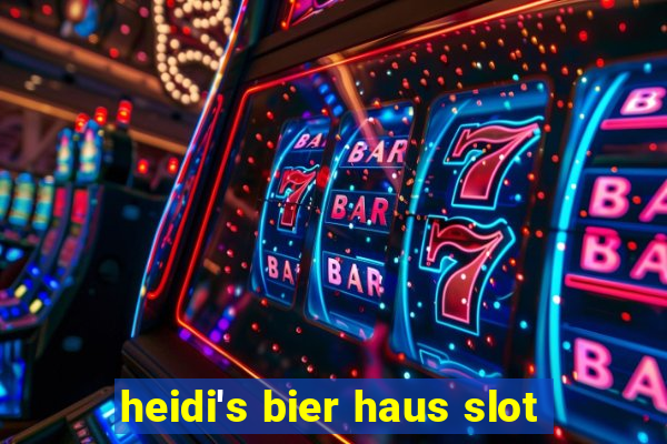 heidi's bier haus slot