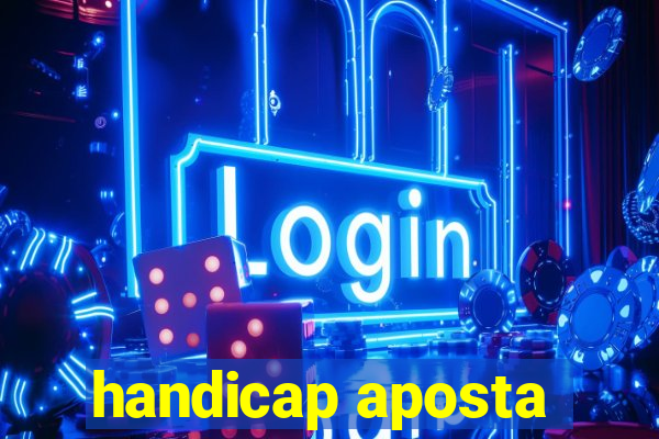 handicap aposta