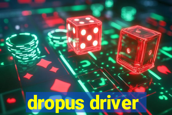 dropus driver