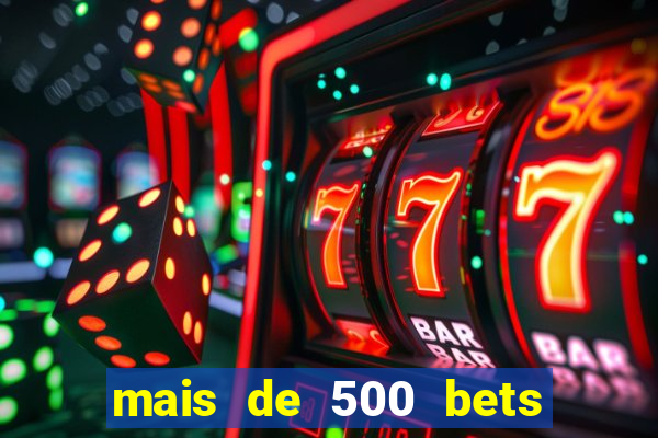 mais de 500 bets vai sair do ar